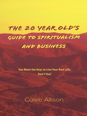cover image of The 20 Year Old's Guide to Spiritualism And Business